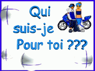 qui suis-je pour toi????????????????