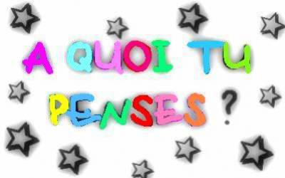 a koi pense tu?